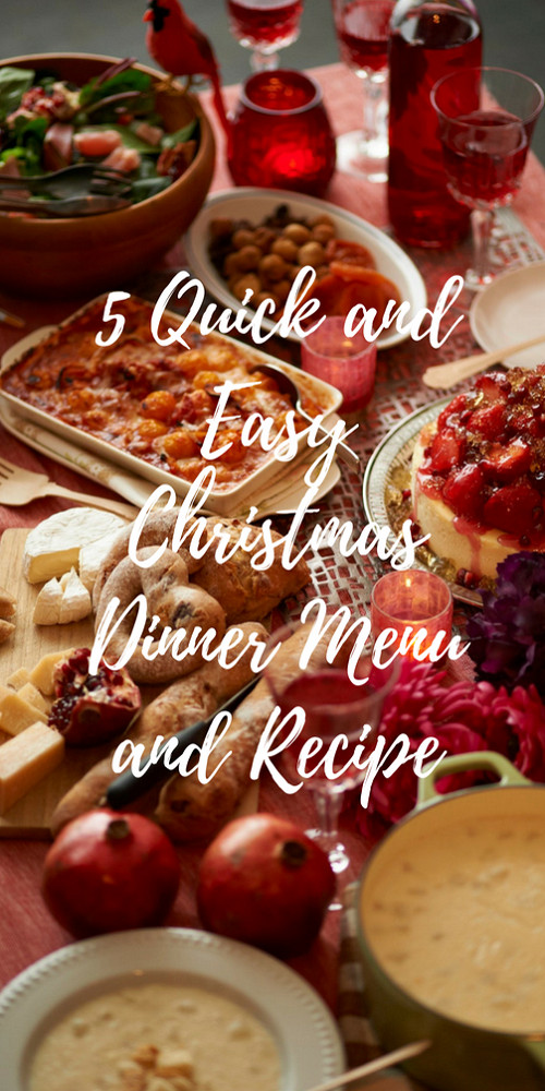 Easy Christmas Dinners
 5 Quick And Easy Christmas Dinner Menu And Recipes