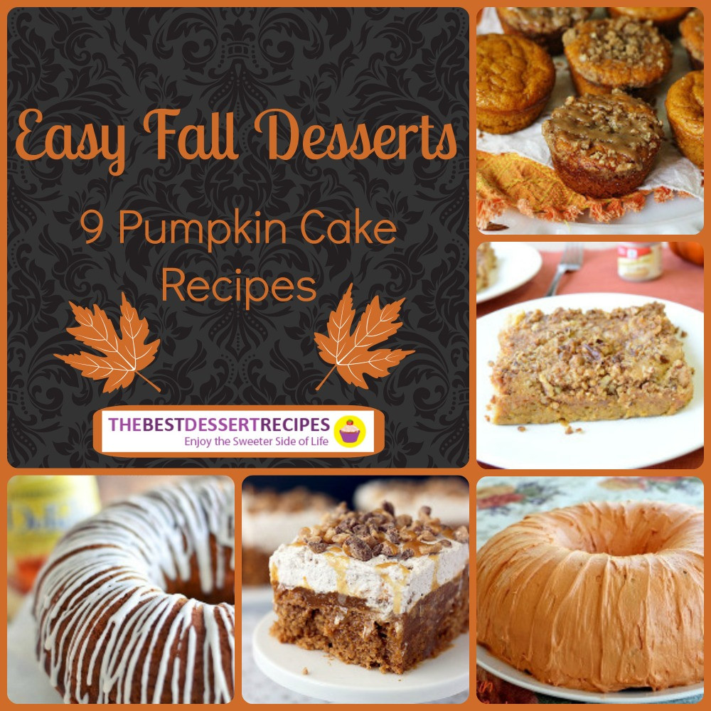Fall Pumpkin Desserts
 Easy Fall Desserts 9 Pumpkin Cake Recipes
