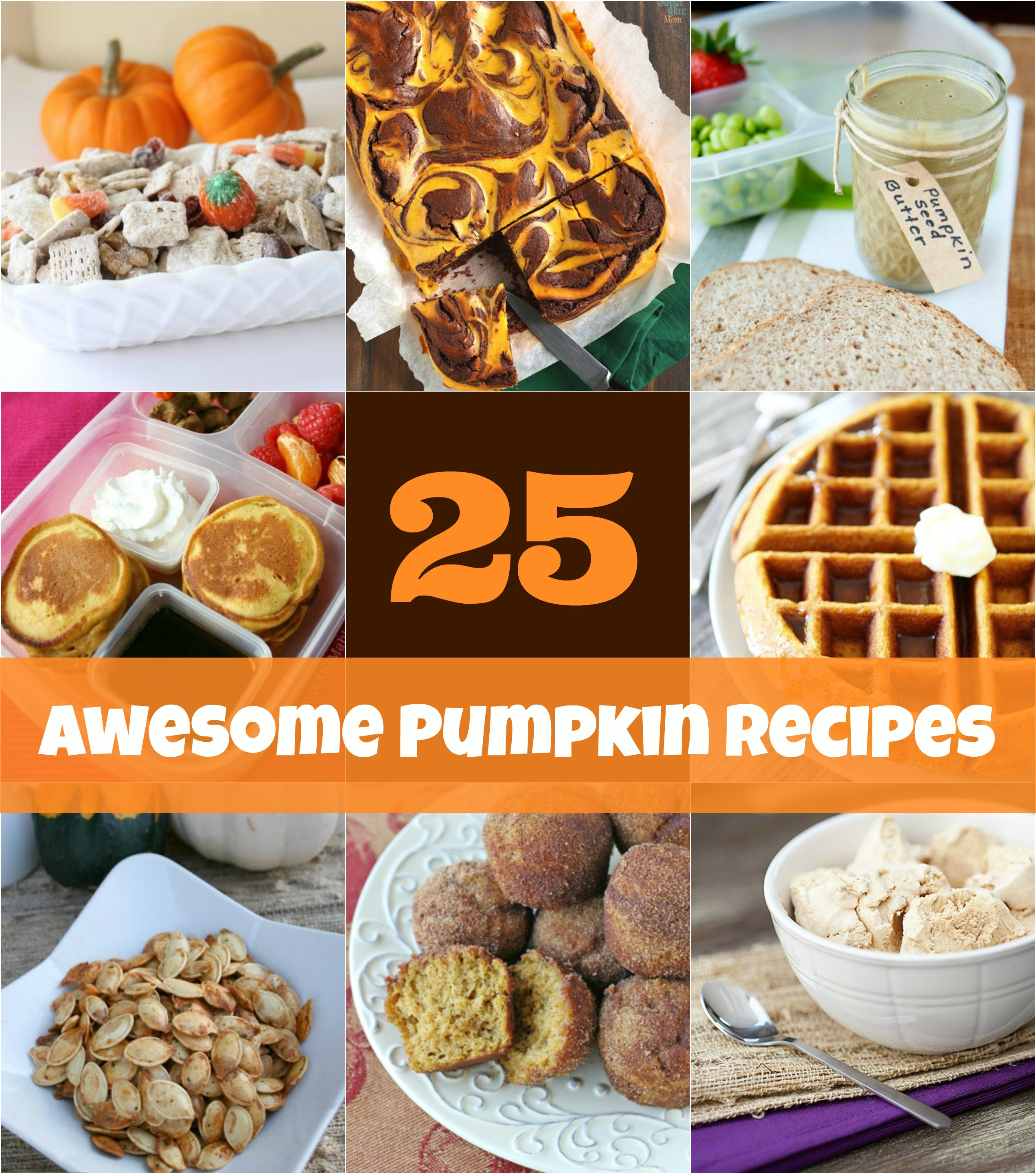 Fall Pumpkin Recipes
 25 Pumpkin Recipe Ideas
