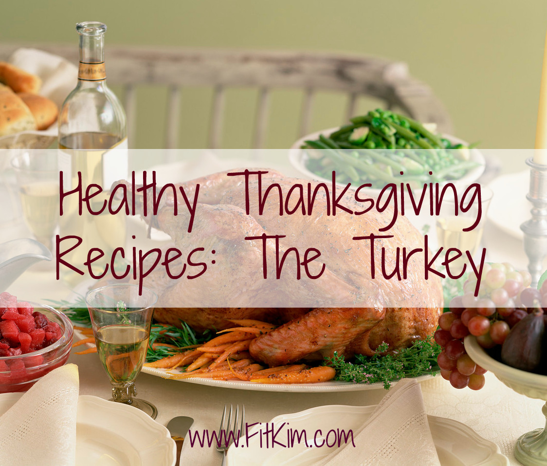 Healthy Thanksgiving Turkey Recipes
 Healthy Thanksgiving Recipes The Turkey