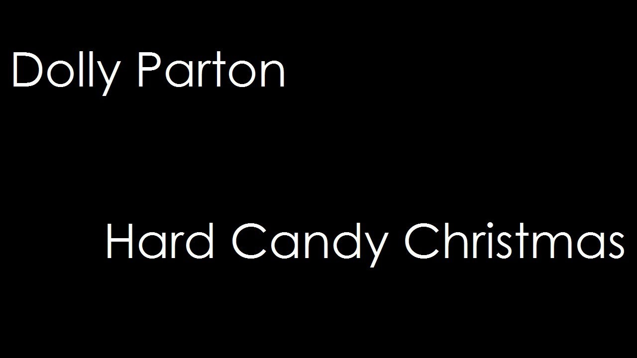Lyrics Hard Candy Christmas
 Dolly Parton Hard Candy Christmas lyrics
