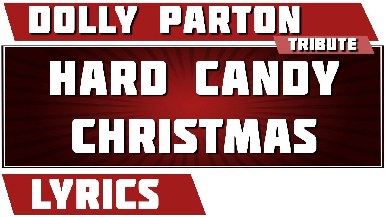 Lyrics Hard Candy Christmas
 Hard Candy Christmas Dolly Parton tribute Lyrics