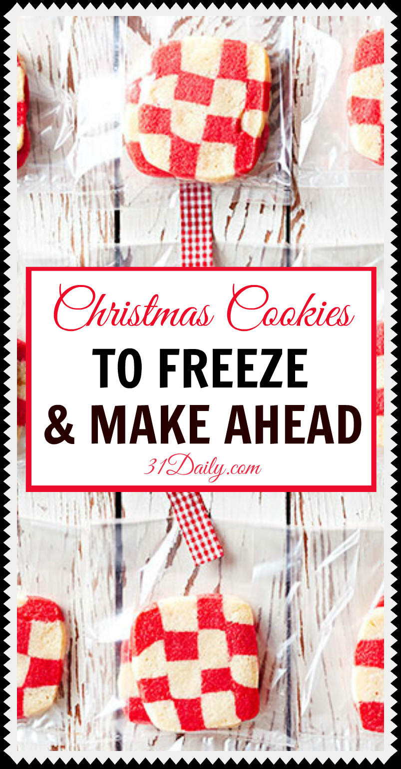 Make Ahead Christmas Cookies
 Christmas Cookies to Bake Ahead 31 Daily