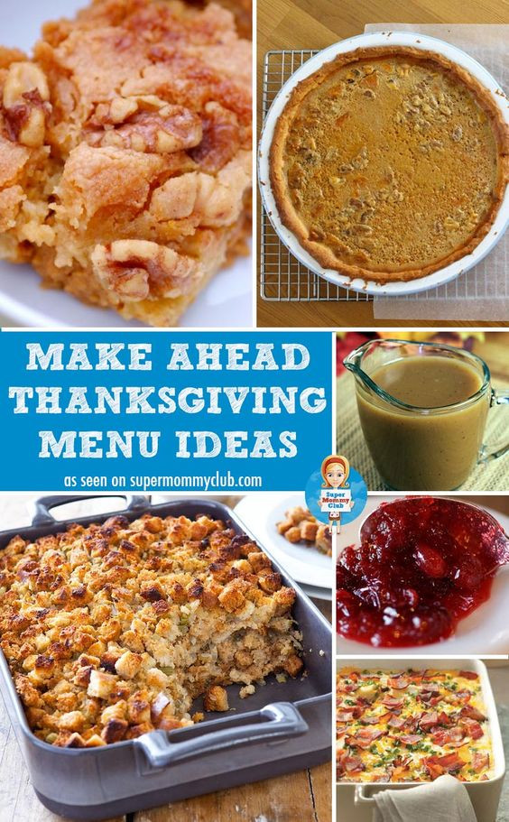 Make Ahead Sides For Thanksgiving
 Make Ahead Thanksgiving Menu Ideas to Save You Time on the