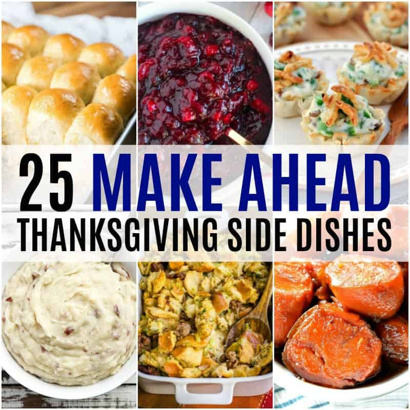 Make Ahead Sides For Thanksgiving
 25 Make Ahead Thanksgiving Side Dishes ⋆ Real Housemoms