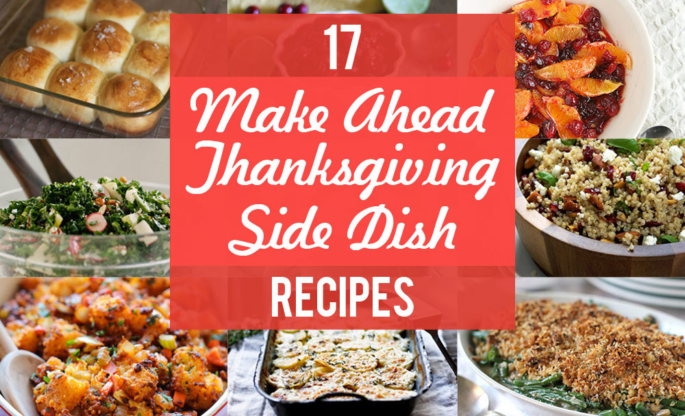 Make Ahead Sides For Thanksgiving
 17 of the Best Make Ahead Thanksgiving Side Dishes so