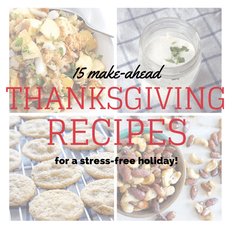 Make Ahead Thanksgiving
 15 Make ahead Thanksgiving Dishes for a Stress Free Holiday