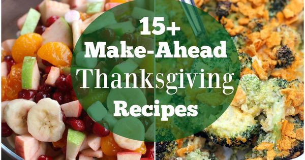 Make Ahead Thanksgiving
 A round up of FAMILY FAVORITE easy make ahead Thanksgiving
