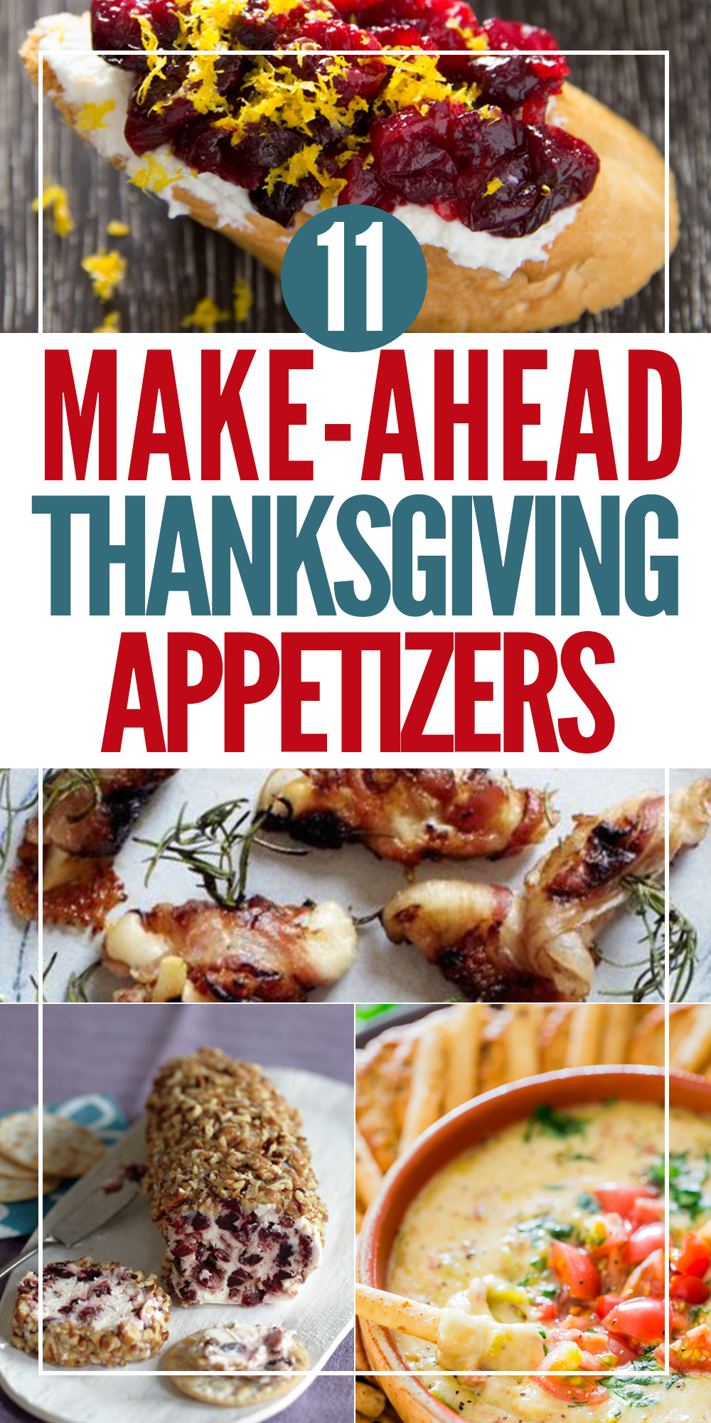 Make Ahead Thanksgiving
 11 easy and delicious make ahead Thanksgiving appetizers