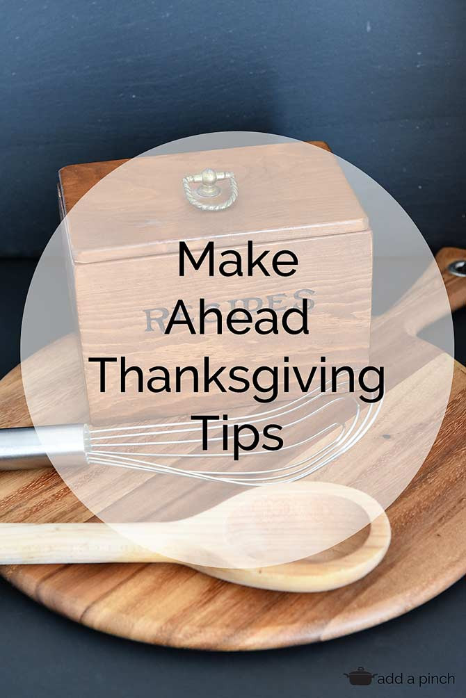 Make Ahead Thanksgiving
 Make Ahead Thanksgiving Tips Add a Pinch