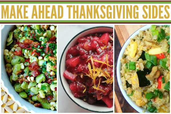 Make Ahead Thanksgiving Sides
 14 Make Ahead Thanksgiving Side Dishes Juggling Act Mama