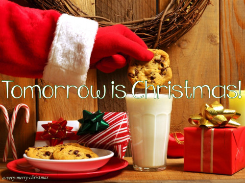 Milk And Cookies Christmas Song
 Tomorrow Is Christmas Quote s and