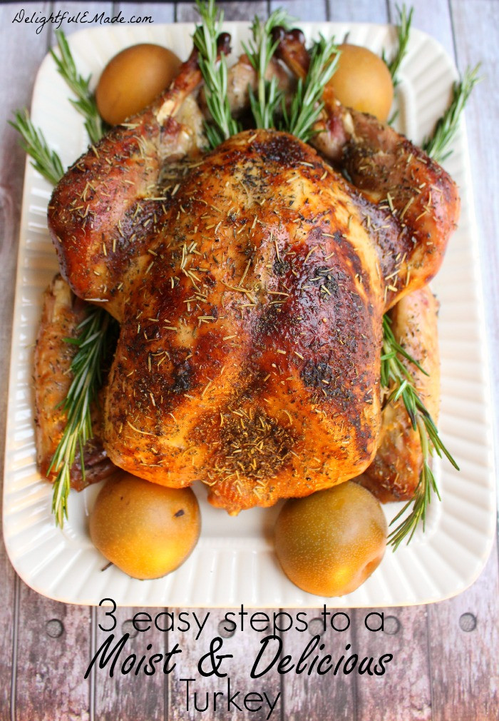Moist Thanksgiving Turkey Recipe
 3 Easy Steps to a Moist and Delicious Turkey Delightful