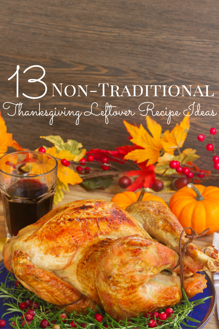 Non Turkey Thanksgiving
 Non Traditional Thanksgiving Leftovers Recipe Ideas