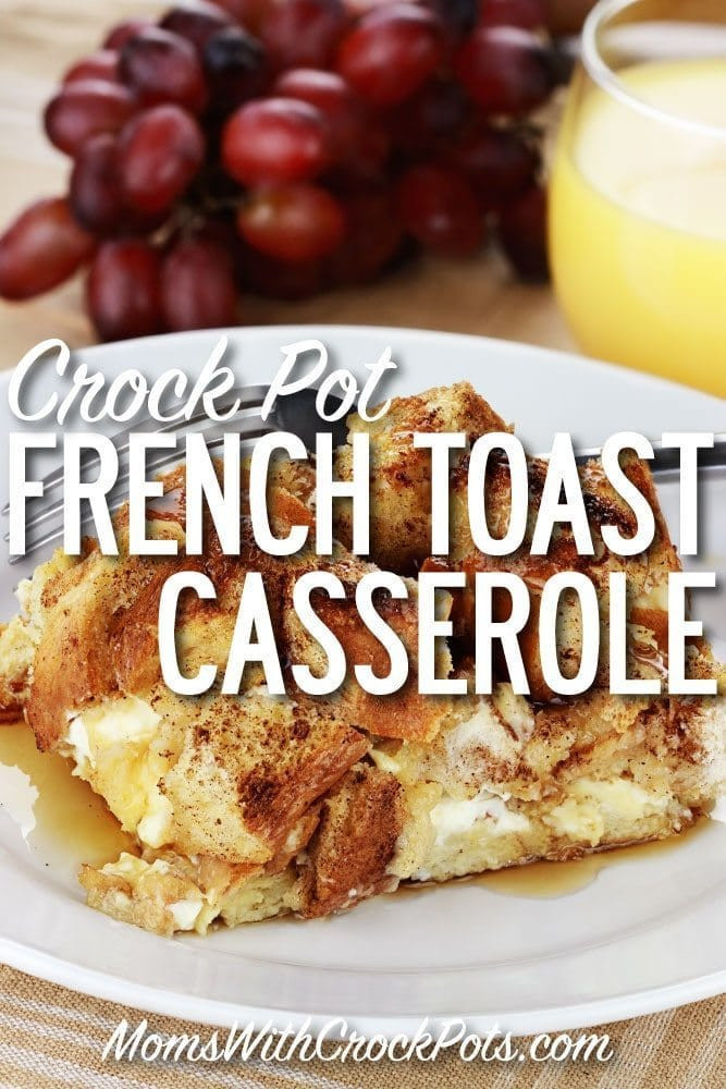 Overnight Crock Pot French Toast Great For Christmas Morning
 Crockpot French Toast Casserole Moms with Crockpots