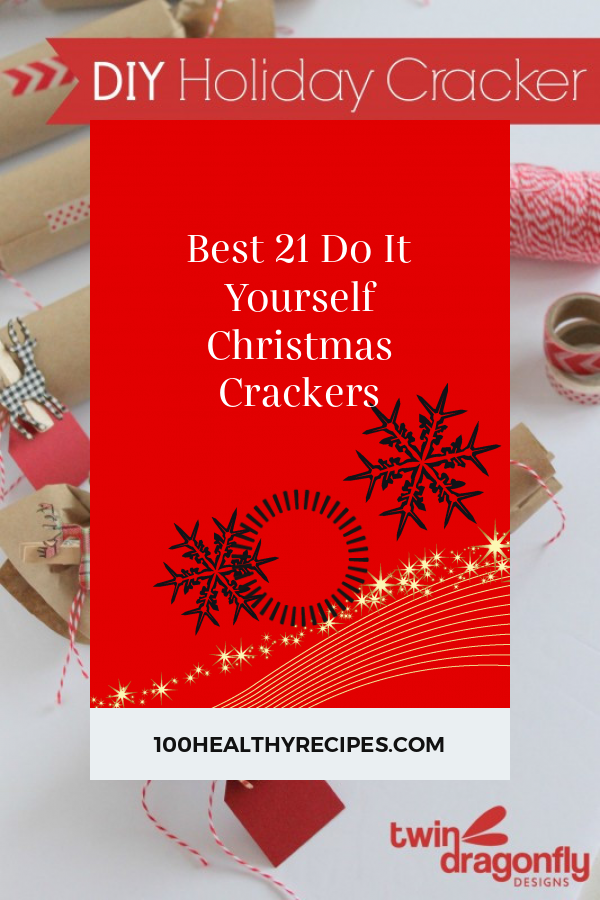 Best 21 Do It Yourself Christmas Crackers Best Diet And Healthy Recipes Ever Recipes Collection