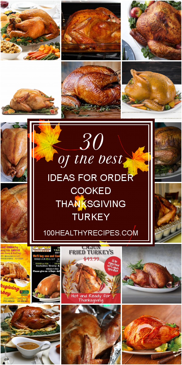 30 Of the Best Ideas for order Cooked Thanksgiving Turkey – Best Diet ...
