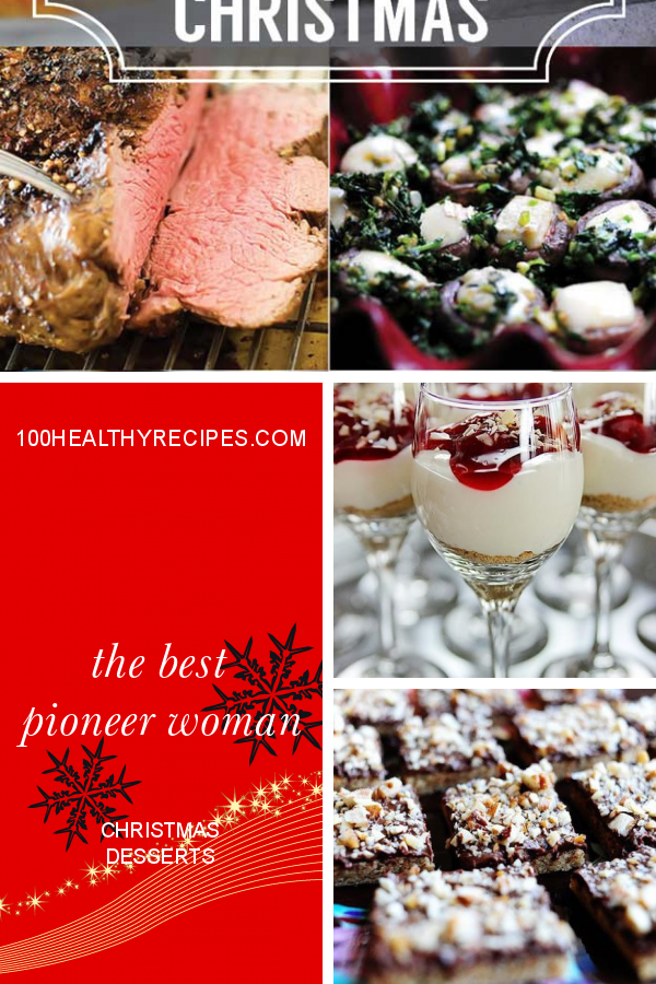 The Best Pioneer Woman Christmas Desserts Best Diet And Healthy Recipes Ever Recipes Collection