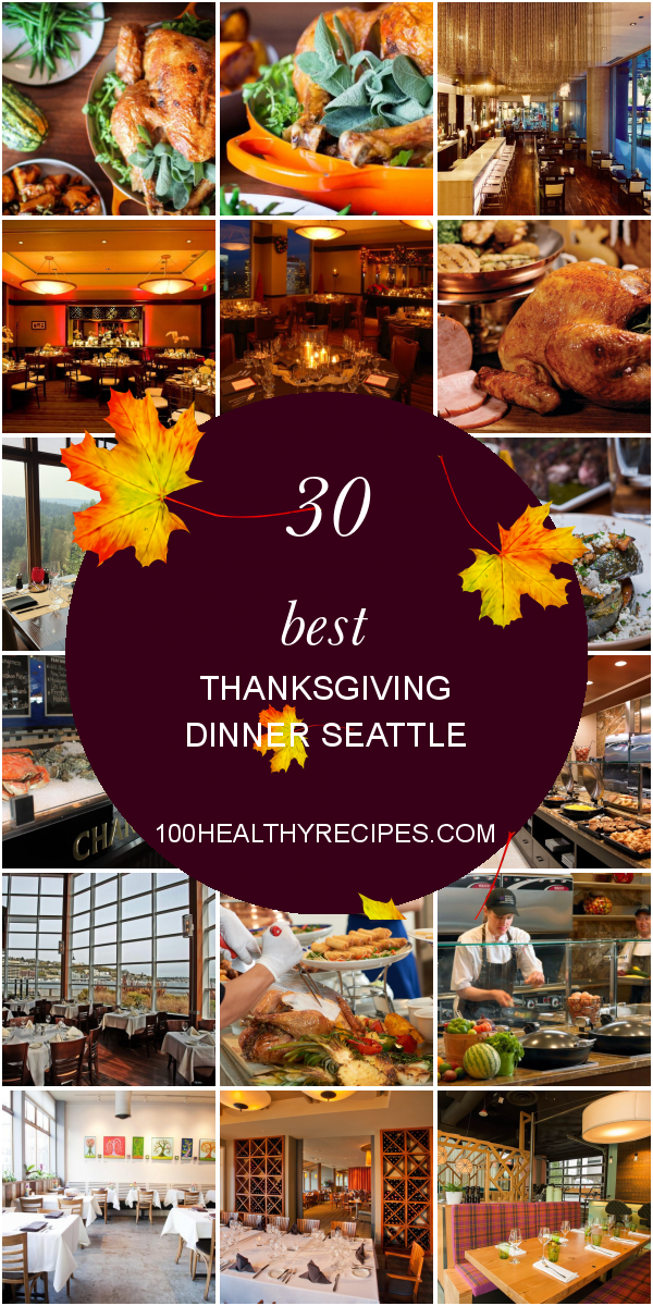 Thanksgiving Dinner In Seattle 2024 - Rey Lenore