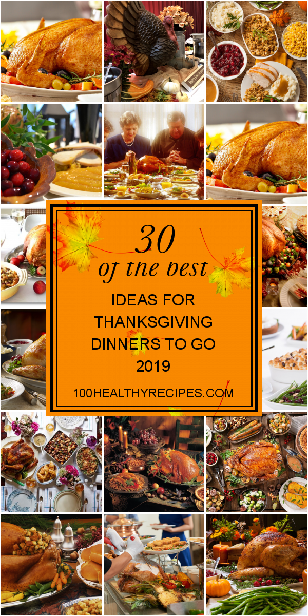 30 Of the Best Ideas for Thanksgiving Dinners to Go 2019 – Best Diet ...