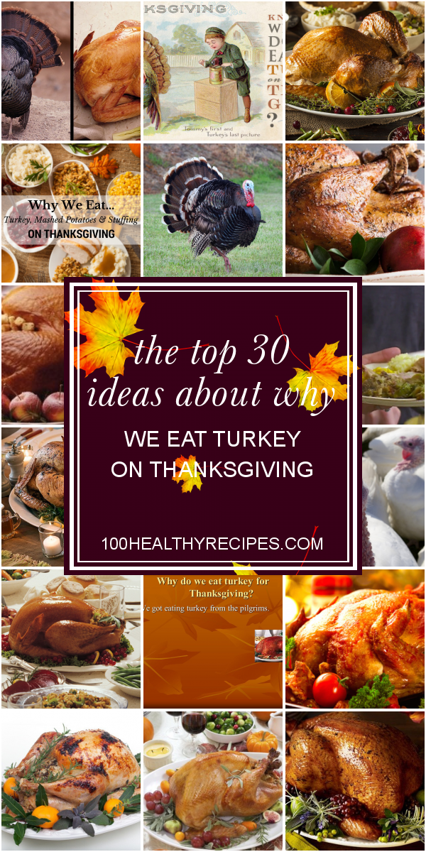 The top 30 Ideas About why We Eat Turkey On Thanksgiving – Best Diet ...
