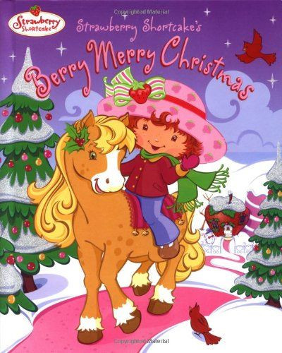 Strawberry Shortcake Berry Merry Christmas
 244 best images about Childrens Fiction Books on Pinterest