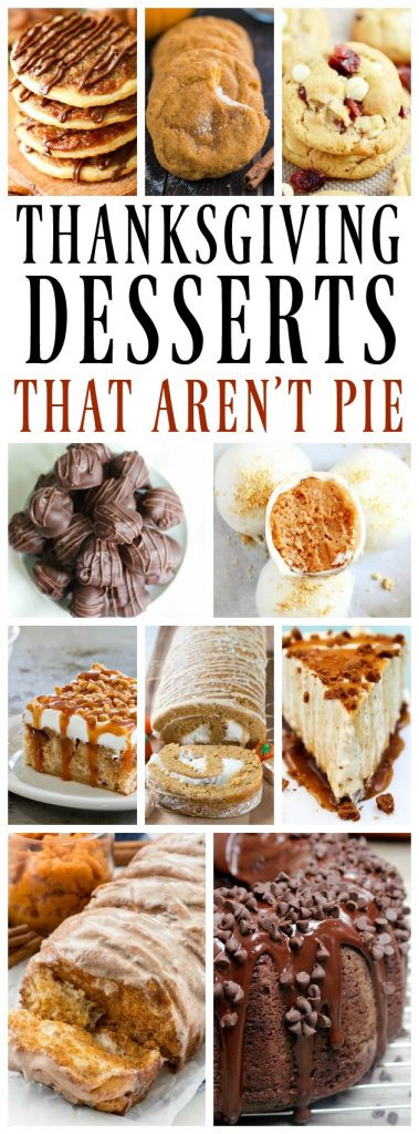 Thanksgiving Desserts Not Pie
 25 Thanksgiving Desserts That Are Not Pie A Dash of Sanity