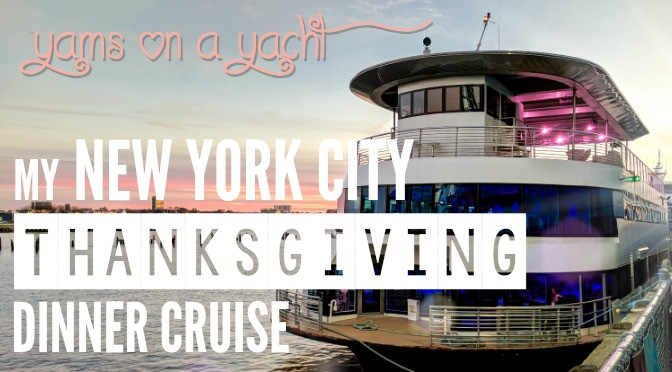 Thanksgiving Dinner Nyc 2019
 Yams on a Yacht My NYC Thanksgiving Dinner Cruise