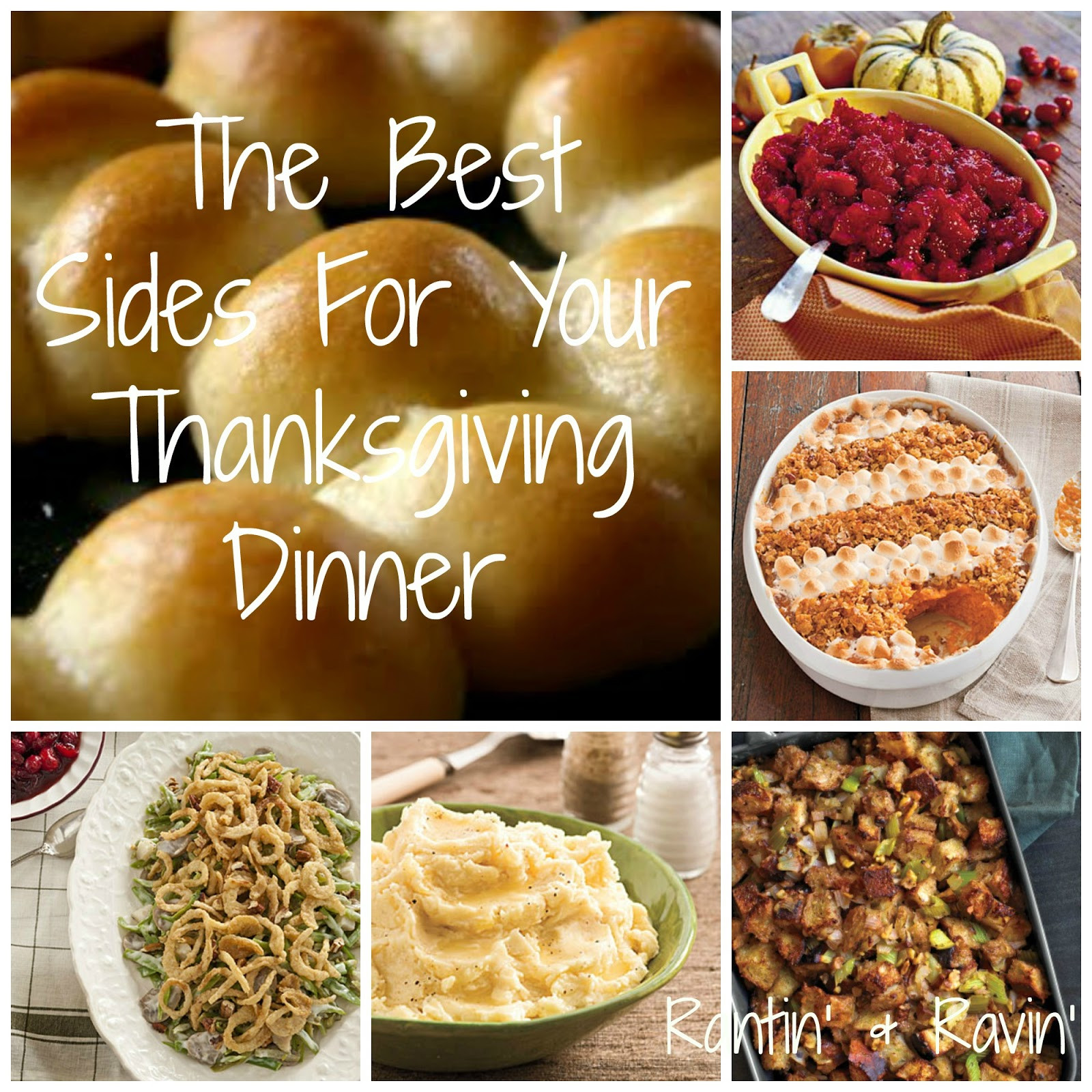 Thanksgiving Dinner Sides
 Rantin & Ravin THE BEST SIDES FOR YOUR THANKSGIVING