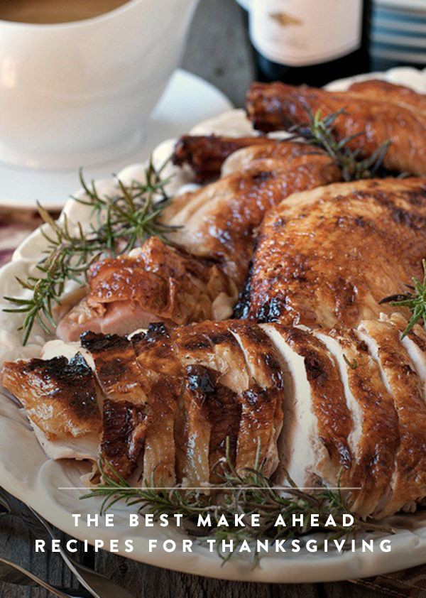 Thanksgiving Make Ahead Recipes
 13 Thanksgiving Recipes You Can Make Ahead and Stash in