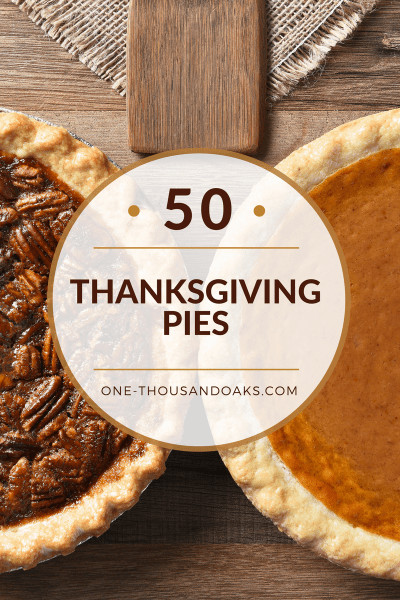 Thanksgiving Pies List
 50 Thanksgiving Pies