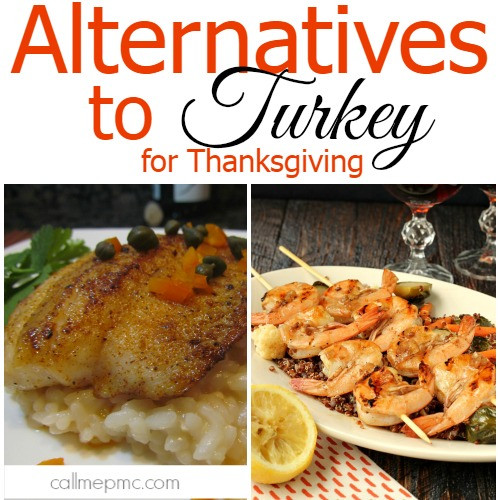 Turkey Alternatives Thanksgiving
 Alternatives to Turkey for Thanksgiving Call Me PMc