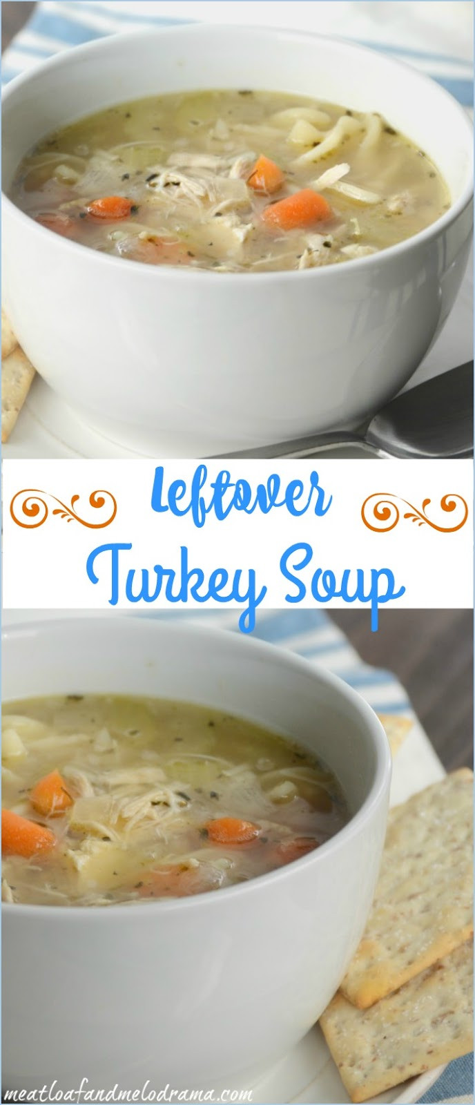 Turkey Soup From Thanksgiving Leftovers
 Easy Turkey Soup Meatloaf and Melodrama
