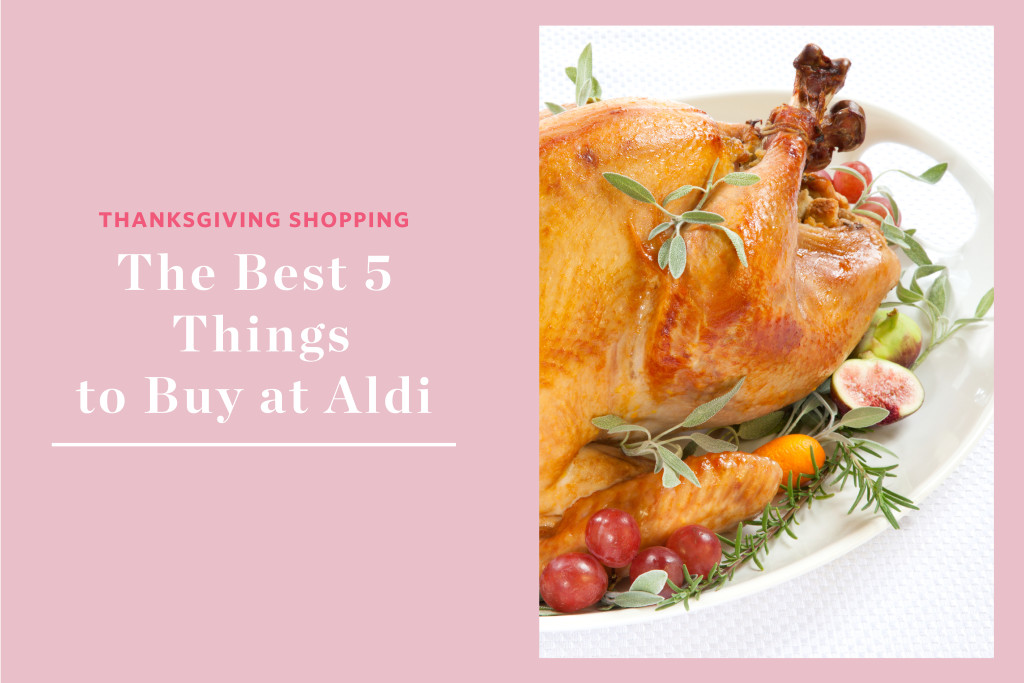 When To Buy Turkey For Thanksgiving
 The 5 Best Things to Buy at Aldi for Thanksgiving