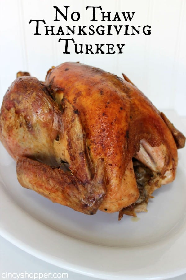 When To Thaw Turkey For Thanksgiving
 No Thaw Thanksgiving Turkey Recipe CincyShopper