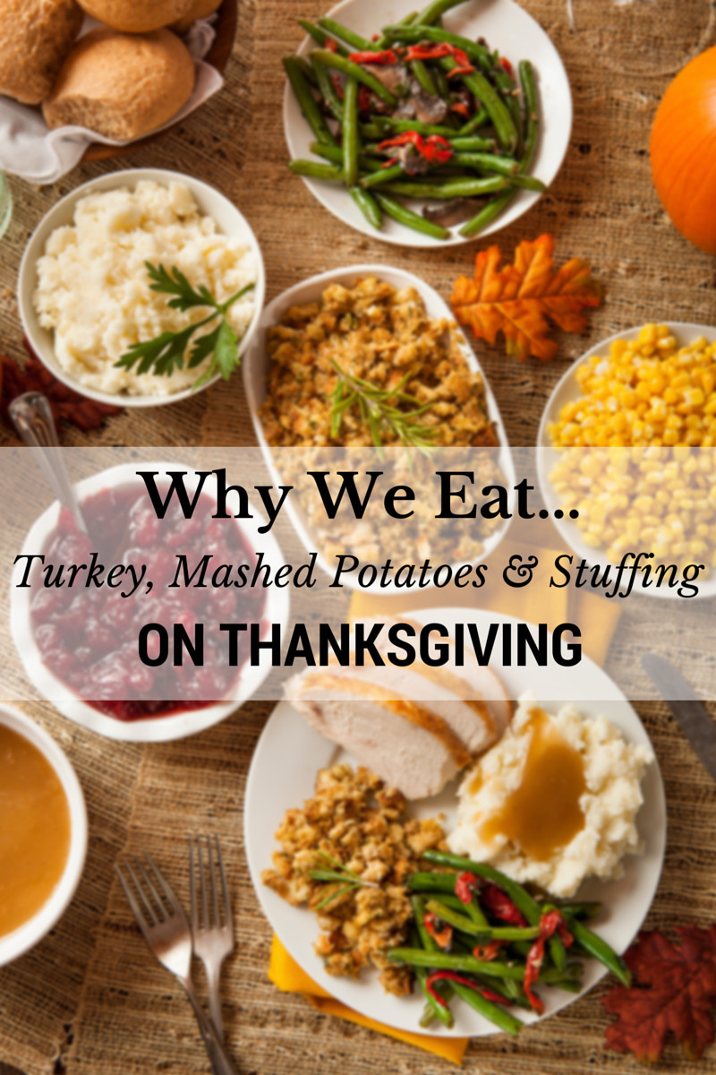 Why Do We Eat Turkey On Thanksgiving
 Why We Eat Turkey Mashed Potatoes & Stuffing on Thanksgiving