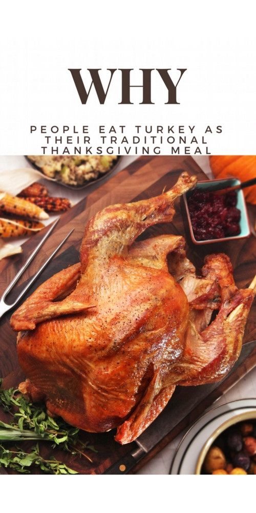 Why Eat Turkey On Thanksgiving
 Why People Eat Turkey As Their Traditional Meal At